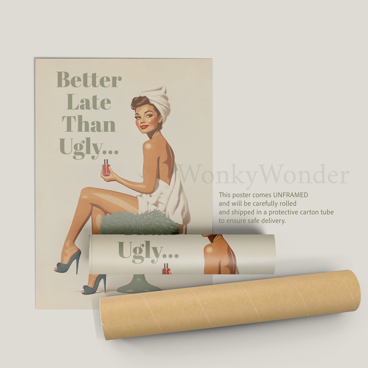 "Better Late Than Ugly..." Custom Text Print